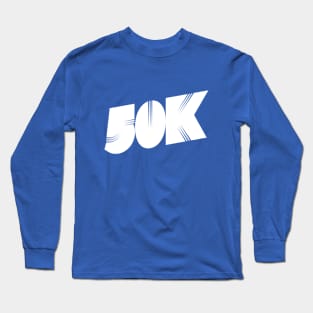 50K Race | Ultra Runner Gift | Long Distance Running Long Sleeve T-Shirt